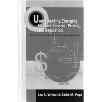 Understanding Emerging Network Services, Pricing, And Regulation, Artech House Telecommunications Library Series - 1